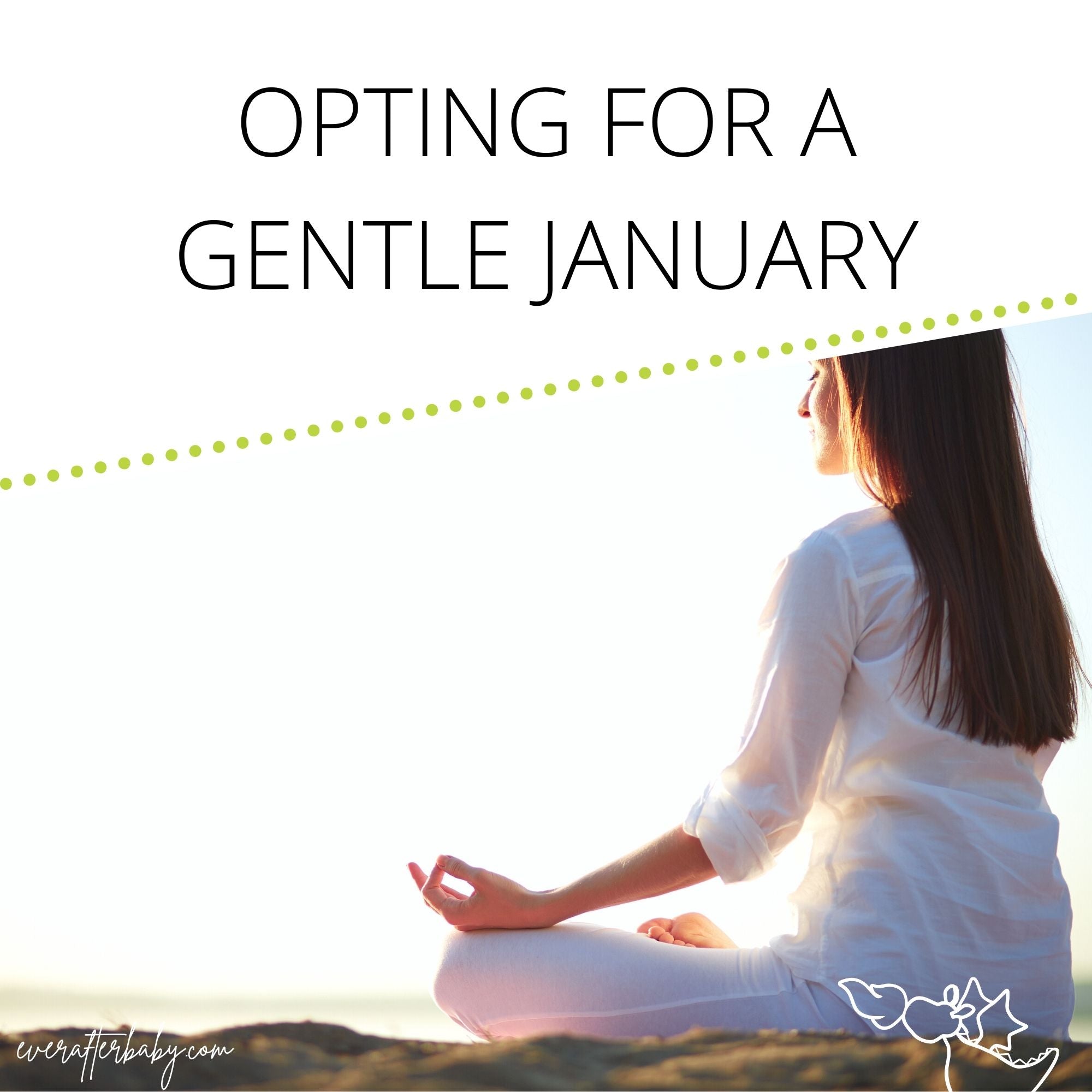 Opting for a Gentle January Opting for a Gentle January